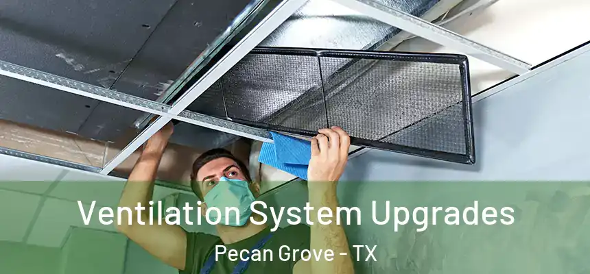  Ventilation System Upgrades Pecan Grove - TX